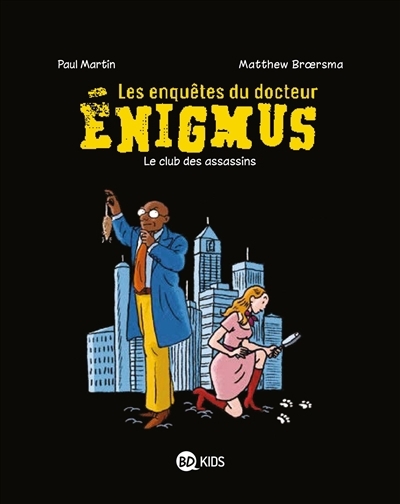 club des assassins (Le) | Martin, Paul (Auteur) | Broersma, Matt (Illustrateur)