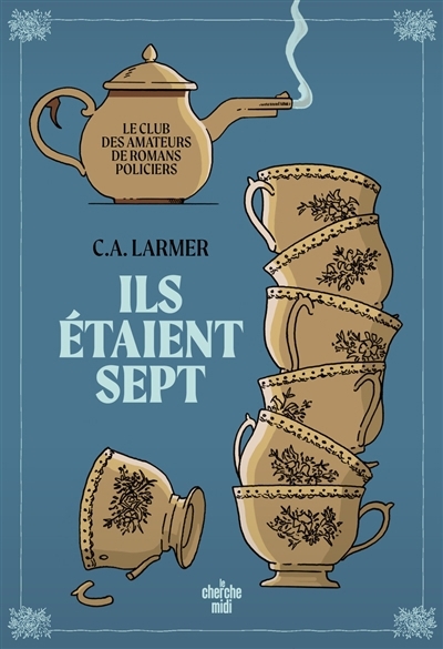 Le club des amateurs de romans policiers T.01- Ils étaient sept | Larmer, Christina