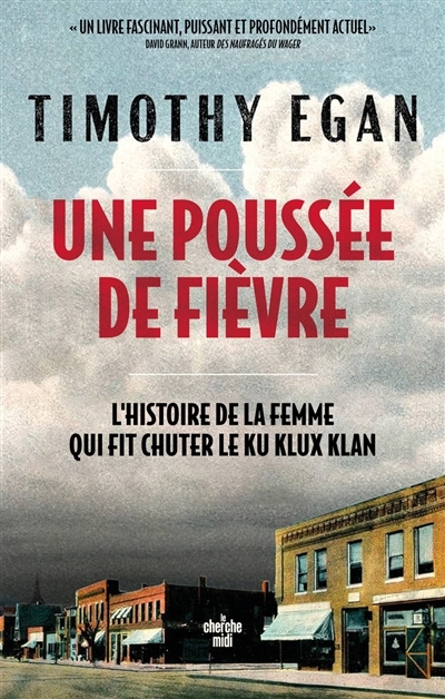 Une poussée de fièvre : l'histoire de la femme qui fit chuter le Ku Klux Klan | Egan, Timothy (Auteur)