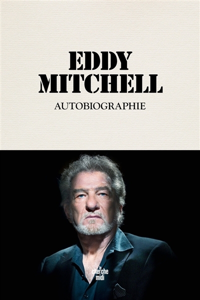 Autobiographie | Mitchell, Eddy (Auteur)