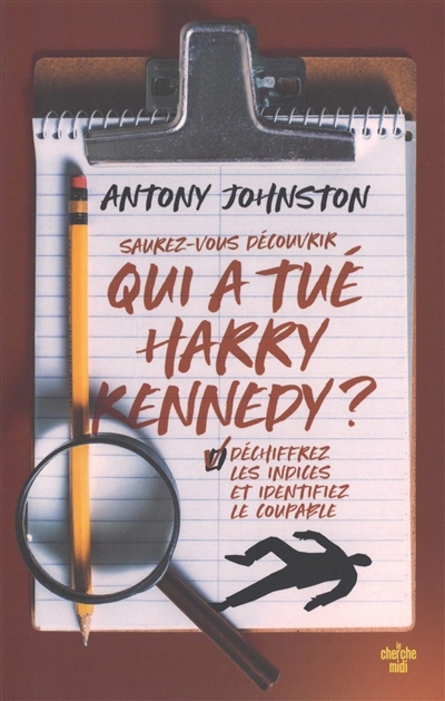 Saurez-vous découvrir qui a tué Harry Kennedy ? | Johnston, Antony