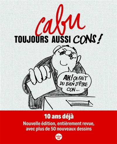 Toujours aussi cons ! : 10 ans déjà | Cabu (Auteur)