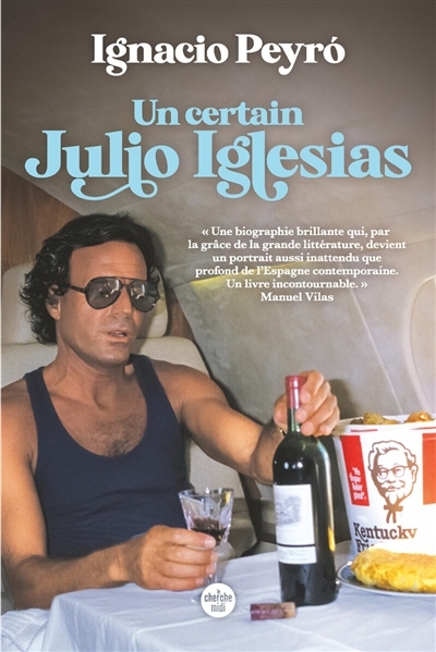 Un certain Julio Iglesias | Peyro, Ignacio