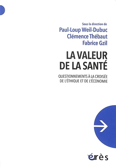 valeur de la santé : questionnements à la croisée de l'éthique et de l'économie (La) | 