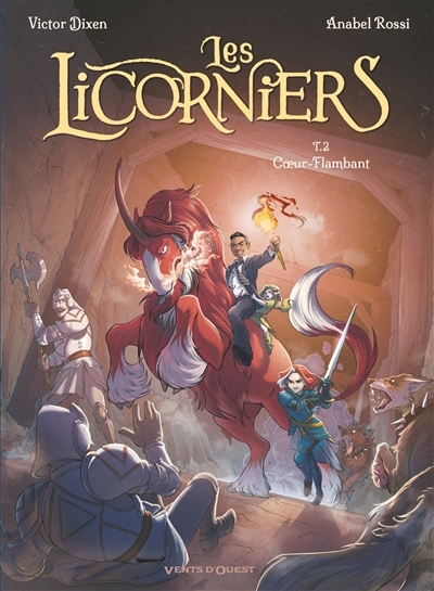 Les licorniers T.02 - Coeur-Flambant | Dixen, Victor (Auteur) | Rossi, Anabel (Illustrateur)