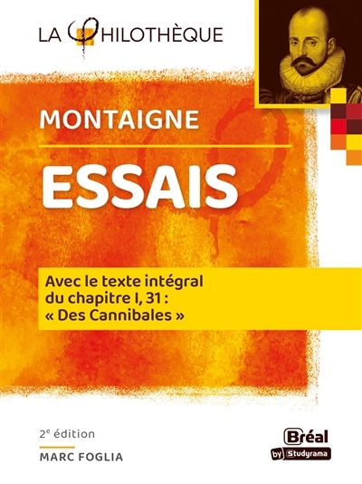 Essais, Montaigne : avec le texte intégral du chapitre 1, 31, Des cannibales | Foglia, Marc