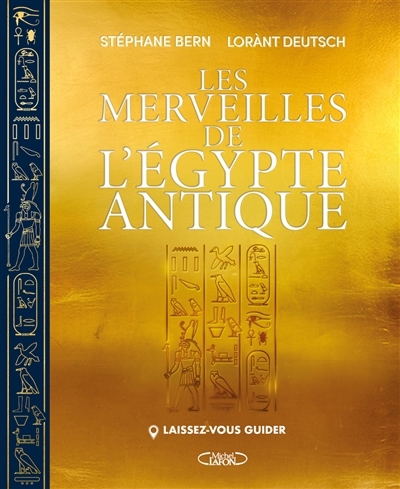 Laissez-vous guider : les merveilles de l'Egypte antique | Bern, Stéphane (Auteur) | Deutsch, Lorànt (Auteur)