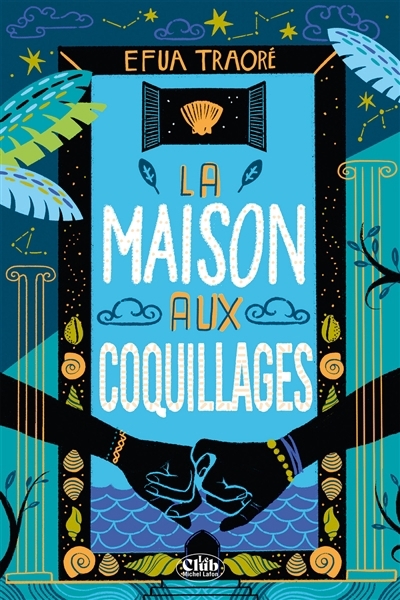 maison aux coquillages (La) | Traoré, Efua (Auteur)