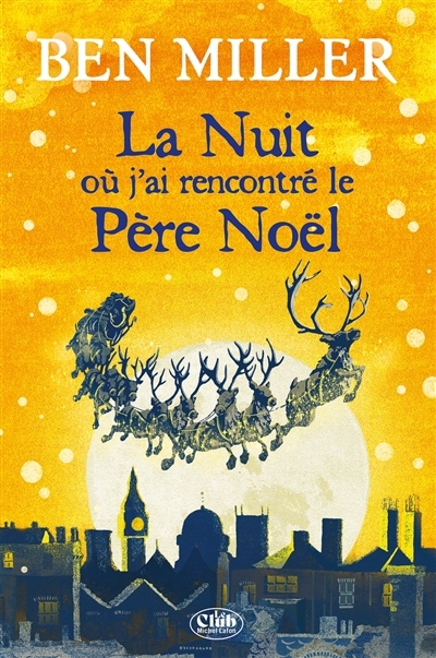 nuit où j'ai rencontré le Père Noël (La) | Miller, Ben (Auteur) | Jaglenka Terrazinni, Daniela (Illustrateur)