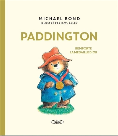 Paddington remporte la médaille d'or | Bond, Michael (Auteur) | Alley, Robert W. (Illustrateur)