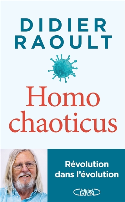 Homo chaoticus : révolution dans l'évolution | Raoult, Didier (Auteur)