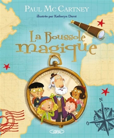 boussole magique (La) | McCartney, Paul (Auteur) | Durst, Kathryn (Illustrateur)