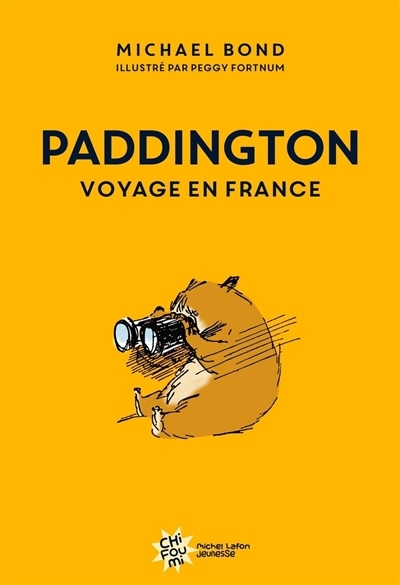 Paddington : voyage en France | Bond, Michael (Auteur) | Fortnum, Peggy (Illustrateur)