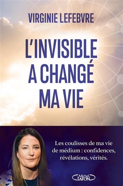 L'invisible a changé ma vie | Lefebvre, Virginie (Auteur)