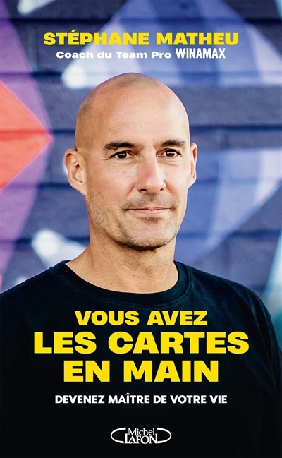 Vous avez les cartes en main : devenez maître de votre vie | Matheu, Stéphane (Auteur)