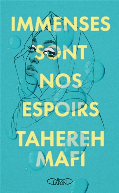 Immenses sont nos espoirs | Mafi, Tahereh