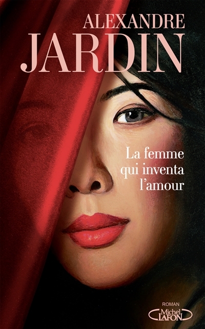 femme qui inventa l'amour (La) | Jardin, Alexandre