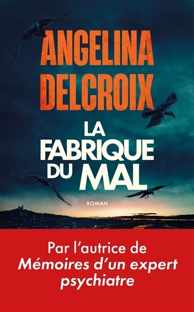 La fabrique du mal | Delcroix, Angélina (Auteur)