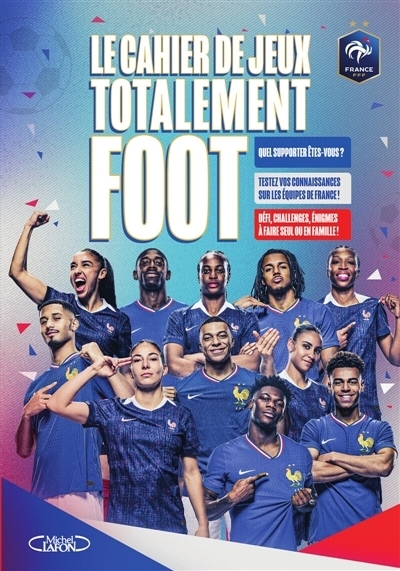 Le Cahier de jeux totalement foot | FFF (Fédération Française de Football) (Auteur)