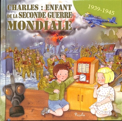 Charles : enfant de la Seconde Guerre mondiale : 1939-1945 | 