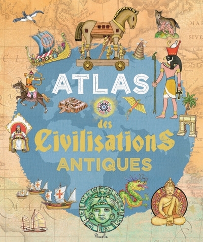 Atlas des civilisations antiques | Rovetta, Ivan (Auteur) | Socolovsky, Silvina (Illustrateur)