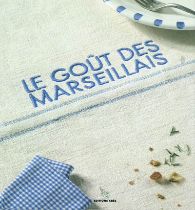 goût des marseillais (Le) | Sailer, Frédéric (Auteur)