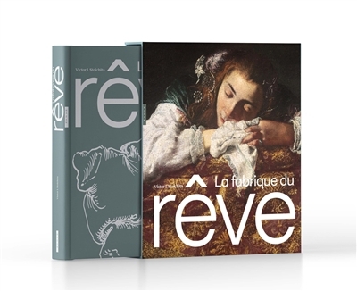 fabrique du rêve : songe et représentation au seuil de la modernité (La) | Stoichita, Victor Ieronim (Auteur)