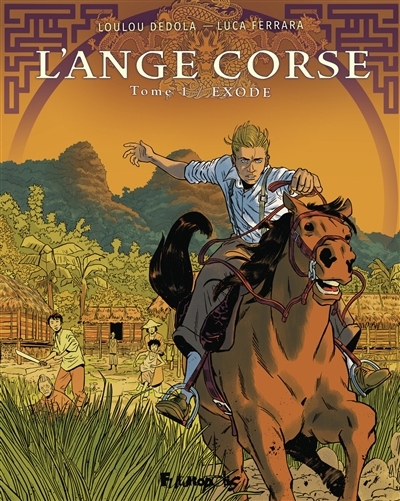 Ange corse (L') T.01 - Exode | Dedola, Loulou (Auteur) | Ferrara, Luca (Illustrateur)