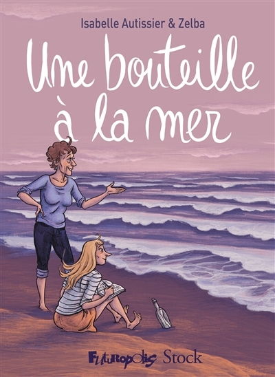 Une bouteille à la mer | Zelba (Auteur) | Autissier, Isabelle (Auteur)