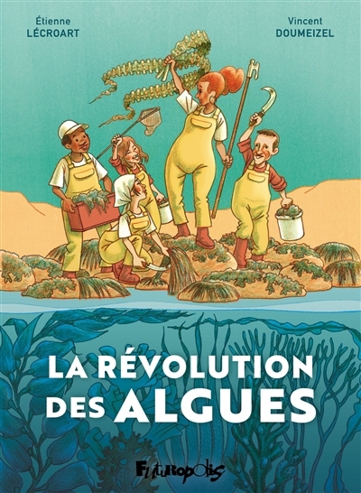 révolution des algues (La) | Doumeizel, Vincent (Auteur) | Lécroart, Etienne (Illustrateur)