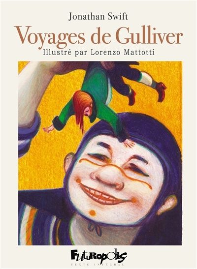 Voyages de Gulliver : texte intégral | Swift, Jonathan (Auteur) | Mattotti, Lorenzo (Illustrateur)