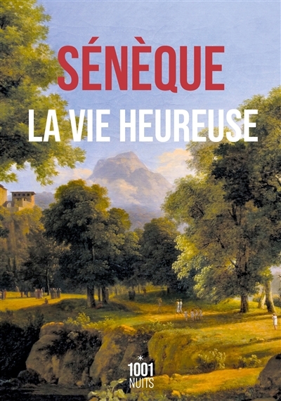 vie heureuse (La) | Sénèque (Auteur)