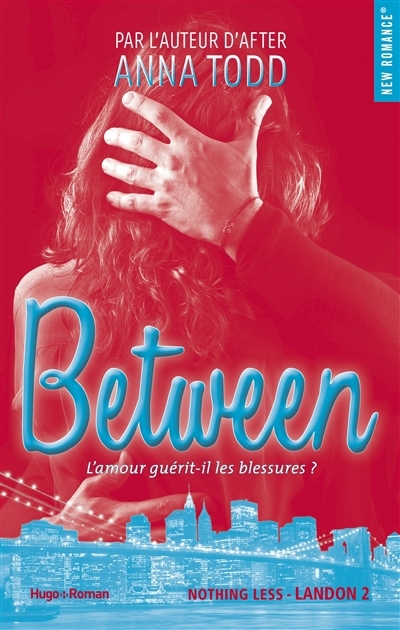 Landon T.02 - Between : l'amour guérit-il les blessures ? | Todd, Anna (Auteur)