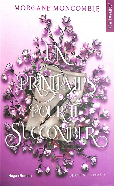 Seasons T.03 - Un printemps pour te succomber | Moncomble, Morgane 