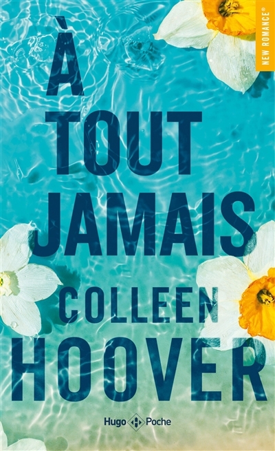 A tout jamais | Hoover, Colleen (Auteur)