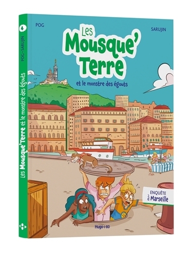 Les Mousque'Terre et le monstre des égouts | Pog (Auteur) | Sarujin (Illustrateur)