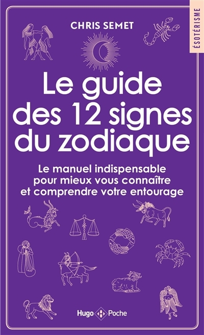 guide des 12 signes du zodiaque (Le) | Semet, Chris