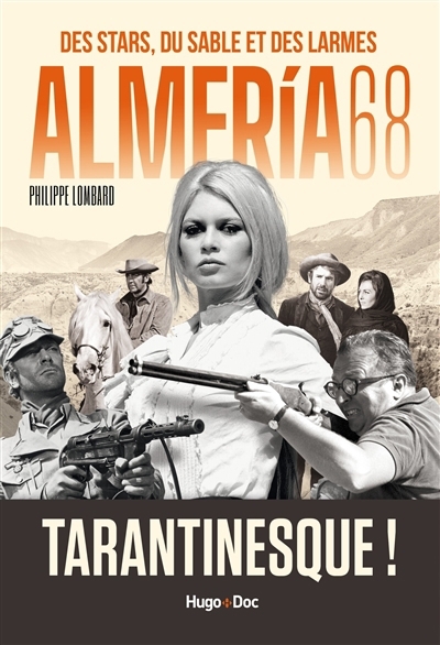 Almeria 68 : des stars, du sable et des larmes | Lombard, Philippe (Auteur)