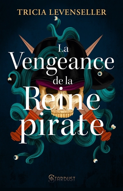 La fille du roi pirate T.03 - La vengeance de la reine pirate | Levenseller, Tricia (Auteur)