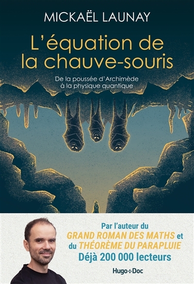 L'équation de la chauve-souris : de la poussée d'Archimède à la physique quantique | Launay, Mickaël (Auteur) | Bouchaour, Chloé (Illustrateur)