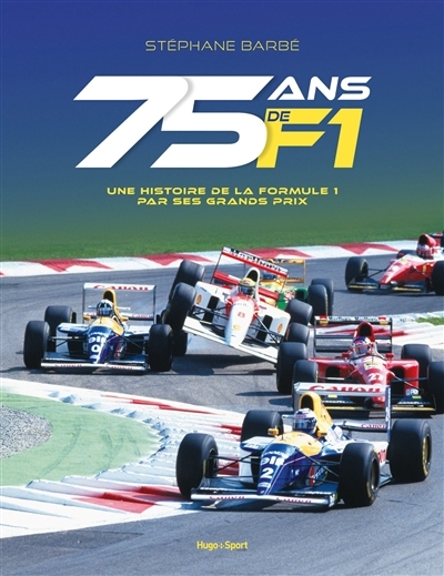 75 ans de F1 : une histoire de la Formule 1 par ses Grands Prix | Barbé, Stéphane (Auteur)