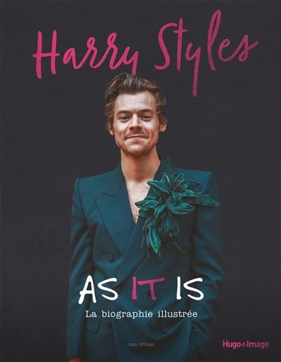 Harry Styles : as it is : la biographie illustrée, parfaitement indépendante et totalement non officielle | McHugh, Carolyn (Auteur)