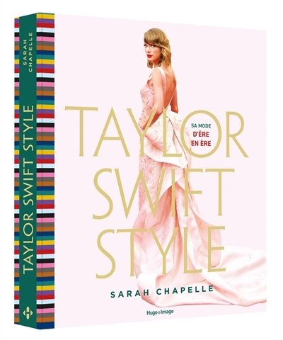 Taylor Swift style : sa mode d'ère en ère | Chapelle, Sarah (Auteur)