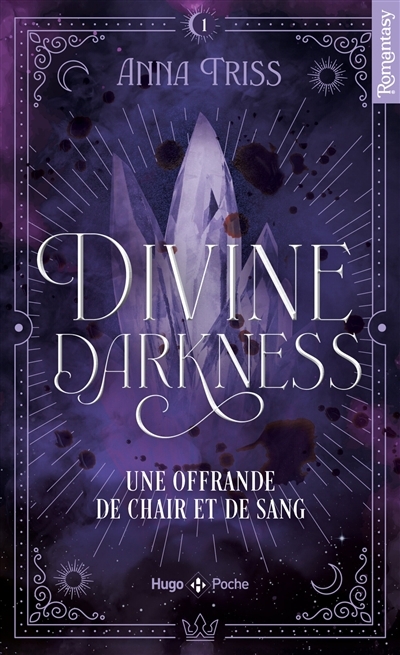 Divine darkness T.01 - Une offrande de chair et de sang | Triss, Anna (Auteur)