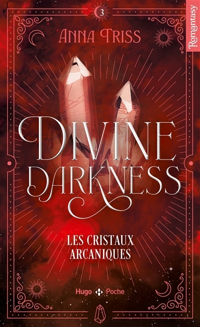 Divine darkness T.03 - Les cristaux arcaniques  | Triss, Anna