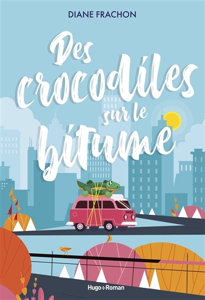 Des crocodiles sur le bitume | Frachon, Diane