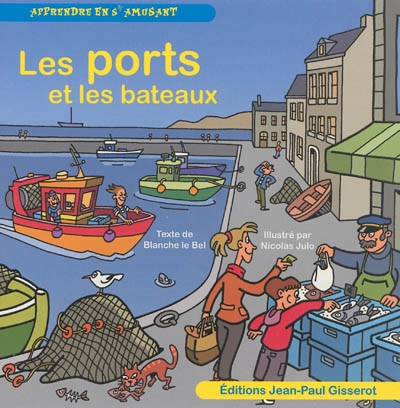 ports et les bateaux (Les) | Le Bel, Blanche