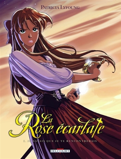 La Rose écarlate T.01 - Je savais que je te rencontrerais | Lyfoung, Patricia