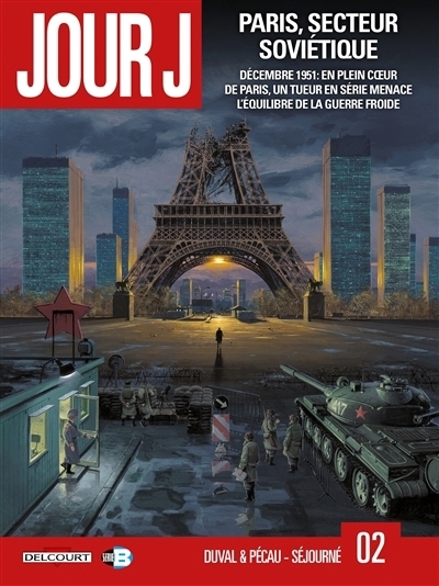 Jour J T.02 - Paris, secteur soviétique | Duval, Fred (Auteur) | Pécau, Jean-Pierre (Auteur) | Séjourné, Gaël (Illustrateur)