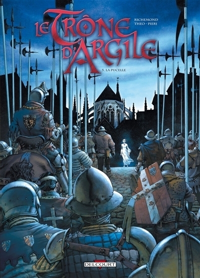Le trône d'argile T.07 - La Pucelle | Richemond, France (Auteur) | Caneschi, Theo (Illustrateur)